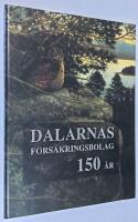 Dalarnas f&ouml;rs&auml;kringsbolag 150 &aring;r
