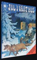 Jul i v&aring;rt hus. Sagor, s&aring;nger, psalmer, pynt, pyssel m m.