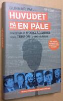 Huvudet p&aring; en p&aring;le. Om statlig m&ouml;rkl&auml;ggning och terror i demokratier.
