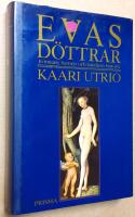 Evas d&ouml;ttrar. En ber&auml;ttelse om kvinnans, barnets och familjens historia i Europa.
