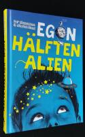Egon. Hälften alien.