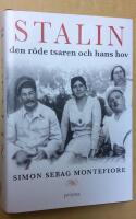 Stalin. Den r&ouml;de tsaren och hans hov.