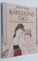 K&auml;rlekens Tao. Den fornkinesiska l&auml;ran om k&auml;rlekskonsten.