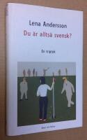 Du &auml;r allts&aring; svensk? En triptyk. 