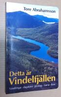 Detta &auml;r Vindelfj&auml;llen. Vandringar, dagsturer, geologi, fauna, flora.