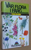 V&aring;r flora i f&auml;rg. Fanerogamer.
