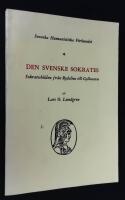 Den svenske Sokrates. Sokratesbilden fr&aring;n Rydelius till Gyllensten.