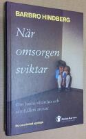 N&auml;r omsorgen sviktar. Om barns utsatthet och samh&auml;llets ansvar.