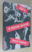 Vi krossar fascister. Historien om grupp 43.