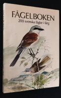 F&aring;gelboken. 200 svenska f&aring;glar i f&auml;rg.