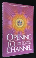 Opening To Channel. How To Connect With Your Guide.