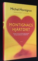 Montignacs hj&auml;rtdiet. &Auml;t r&auml;tt och f&ouml;rebygg hj&auml;rtsjukdomar.
