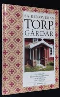 S&aring; renoveras torp och g&aring;rdar