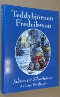 Teddybj&ouml;rnen Fredriksson och Jakten p&aring; Silverh&aring;ven