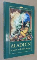 Aladdin och den underbara lampan. Ur Tusen och en natt.