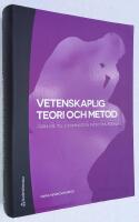 Vetenskaplig teori och metod. Fr&aring;n id&eacute; till examination inom omv&aring;rdnad.