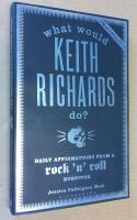 What Would Keith Richards Do? Daily Affirmations From a Rock'n Roll Survivor.