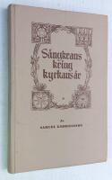 S&aring;ngkrans kring kyrkans &aring;r. Psalmer och andeliga visor till Guds lov och enkla hj&auml;rtans uppbyggelse.