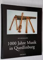 1000 Jahre Musik in Quedlinburg. Ein kulturgeschichtlicher Grundriss.