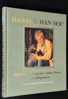 Hanser - han ser! Historien om fotografen Anders Hanser - en bildspelman.