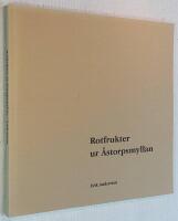 Rotfrukter ur &Aring;storpsmyllan