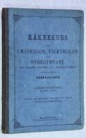 R&auml;knekurs f&ouml;r sm&aring;skolor, folkskolor och nybegynnare, med talrika exempel till metersystemet, uppst&auml;lld efter normalplanen
