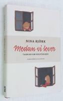 Medan vi lever. Tankar om existensen.
