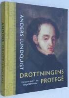 Drottningens proteg&eacute;. Ett konstn&auml;rsliv i det tidiga 1800-talet.