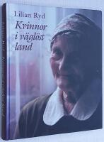 Kvinnor i v&auml;gl&ouml;st land. Nybyggarkvinnors liv och arbete.