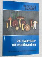 Plocka svamp. Del 3. 24 svampar till matlagning.