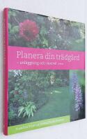 Planera din tr&auml;dg&aring;rd. Anl&auml;ggning och v&auml;xtval.