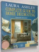 Laura Ashley Complete Guide To Home Decorating