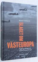 Slaget om V&auml;steuropa. Flygkrig, strategi och politik sommaren 1940.