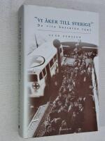 "Vi &aring;ker till Sverige". De vita bussarna 1945.