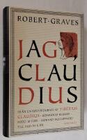 Jag, Claudius. Fr&aring;n en sj&auml;lvbiografi av Tiberius Claudius, romarnas kejsare, f&ouml;dd 10 f. Kr., m&ouml;rdad och upph&ouml;jd till Gud 54 e. Kr.