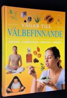 V&auml;gar till v&auml;lbefinnande. Homeopati, eteriska oljor, kristaller, huskurer.