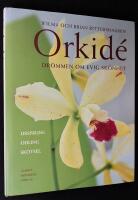 Orkid&eacute;. Dr&ouml;mmen om evig sk&ouml;nhet.