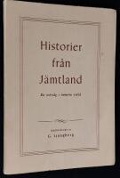 Historier fr&aring;n J&auml;mtland. Ett str&ouml;vt&aring;g i humorns v&auml;rld upptecknade av...