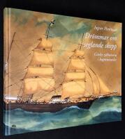 Dr&ouml;mmar om seglande skepp. G&auml;vles sj&ouml;historia i kaptenstavlor.