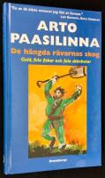 De h&auml;ngda r&auml;varnas skog. Guld, fula fiskar och fatala sk&ouml;nheter.