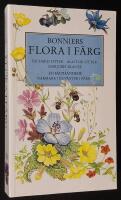 Bonniers flora i f&auml;rg. Mer &auml;n 1000 nordeuropeiska blommor i text och bild. En f&auml;lthandbok