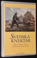 Svenska knektar. Indelta soldater, ryttare och b&aring;tsm&auml;n i krig och fred.