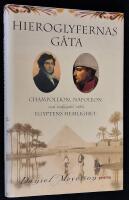 Hieroglyfernas g&aring;ta. Champollion, Napoleon och s&ouml;kandet efter Egyptens hemlighet.