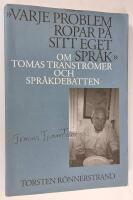 "Varje problem ropar p&aring; sitt eget spr&aring;k": Om Tomas Transtr&ouml;mer och spr&aring;kdebatten.