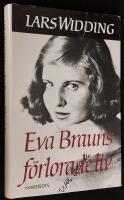 Eva Brauns f&ouml;rlorade liv. En dokument&auml;r ber&auml;ttelse.