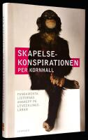 Skapelsekonspirationen. Fundamentalisternas angrepp p&aring; utvecklingsl&auml;ran.