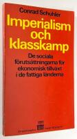 Imperialism och klasskamp. De sociala f&ouml;ruts&auml;ttningarna f&ouml;r ekonomisk tillv&auml;xt i de fattiga l&auml;nderna.