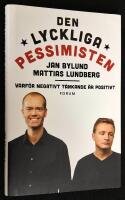 Den lyckliga pessimisten. Varf&ouml;r negativt t&auml;nkande &auml;r positivt.