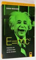 E=mc&sup2;. Historien om v&auml;rldens mest k&auml;nda ekvation.
