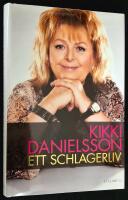 Kikki Danielsson. Ett schlagerliv.